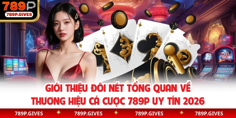 Giới thiệu danh sách loại hình giải trí hot được đầu tư chỉn chu tại 789P