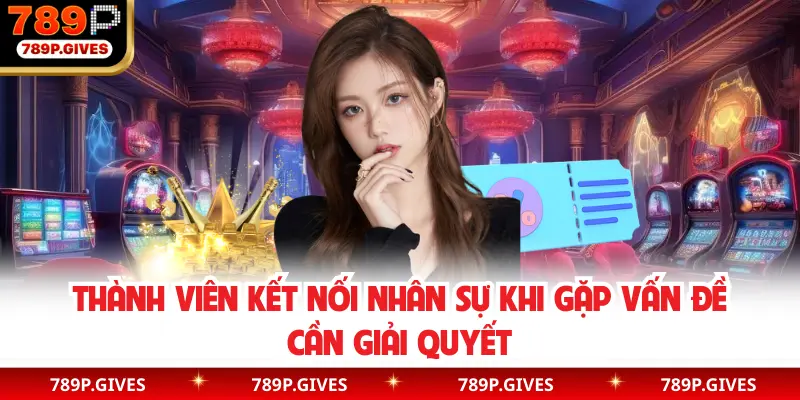 Thành viên kết nối nhân sự khi gặp vấn đề cần giải quyết