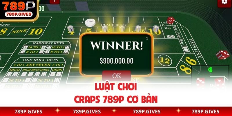 Luật chơi craps 789P cơ bản