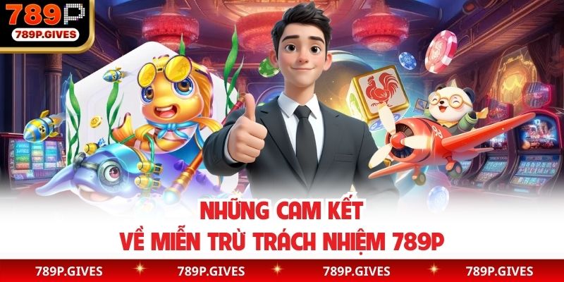 Những cam kết về miễn trừ trách nhiệm 789P