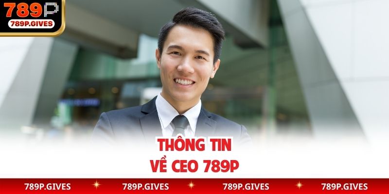 Thông tin về CEO 789P